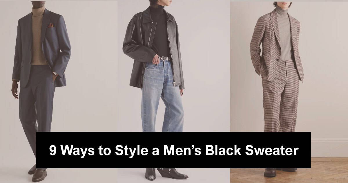 9 Ways to Style a Men’s Black Sweater